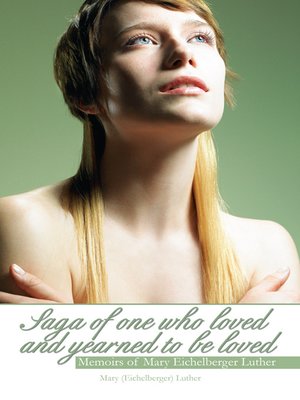 cover image of Saga Of One Who Loved And Yearned To Be Loved